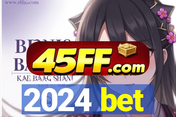 2024 bet